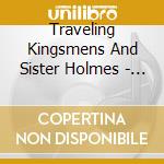 Traveling Kingsmens And Sister Holmes - It'S Working For Your Good cd