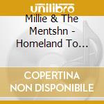 Millie & The Mentshn - Homeland To Heartland--The Journey cd