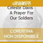 Celeste Davis - A Prayer For Our Soldiers cd