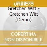Gretchen Witt - Gretchen Witt (Demo) cd