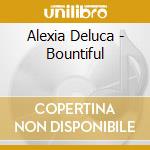 Alexia Deluca - Bountiful cd