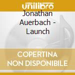 Jonathan Auerbach - Launch cd
