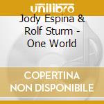 Jody Espina & Rolf Sturm - One World cd