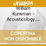 William Kunsman - Acousticology 101 cd