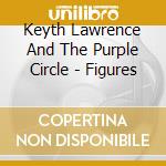 Keyth Lawrence And The Purple Circle - Figures cd