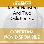 Robert Houston And True Dediction - Heaven cd