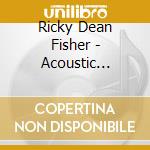 Ricky Dean Fisher - Acoustic Songbook Chapter 1: Bittersweet cd