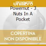 Powernut - 3 Nuts In A Pocket cd