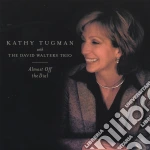 Kathy Tugman With The David Walters Trio - Almost Off The Dial cd