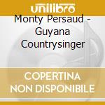 Monty Persaud - Guyana Countrysinger cd musicale di Monty Persaud