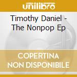 Timothy Daniel - The Nonpop Ep cd