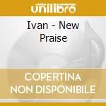Ivan - New Praise cd