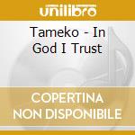 Tameko - In God I Trust