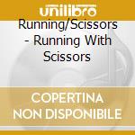 Running/Scissors - Running With Scissors cd musicale di Running/Scissors