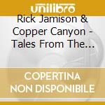 Rick Jamison & Copper Canyon - Tales From The Canyon cd