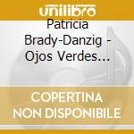 Patricia Brady-Danzig - Ojos Verdes (Green Eyes) cd