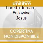 Loretta Jordan - Following Jesus cd