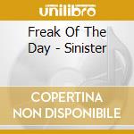 Freak Of The Day - Sinister cd
