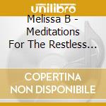 Melissa B - Meditations For The Restless (50 Cd) cd