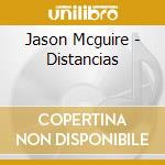 Jason Mcguire - Distancias cd musicale di Jason Mcguire