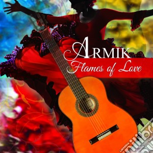 Armik - Flames Of Love cd musicale di Armik