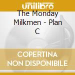 The Monday Milkmen - Plan C cd