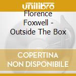 Florence Foxwell - Outside The Box