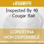 Inspected By 40 - Cougar Bait cd