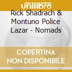 Rick Shadrach & Montuno Police Lazar - Nomads cd