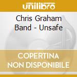 Chris Graham Band - Unsafe cd