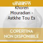 Khoren Mouradian - Astkhe Tou Es cd