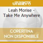 Leah Morise - Take Me Anywhere cd