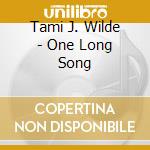 Tami J. Wilde - One Long Song cd