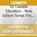 Dc Canada Education - New School Songs For Young And Old Volume 3 cd