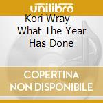 Kori Wray - What The Year Has Done cd