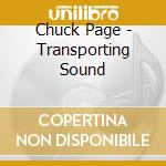 Chuck Page - Transporting Sound cd musicale di Chuck Page