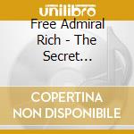 Free Admiral Rich - The Secret Recordings Of Free Admiral Rich cd