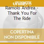 Ramolo Andrea - Thank You For The Ride