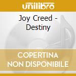 Joy Creed - Destiny cd musicale di Joy Creed