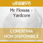 Mr Flowas - Yardcore cd