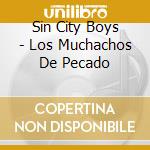 Sin City Boys - Los Muchachos De Pecado cd