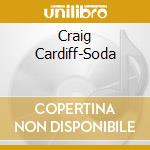 Craig Cardiff-Soda cd