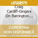 Craig Cardiff-Gingers On Barrington Street cd