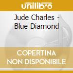 Jude Charles - Blue Diamond cd