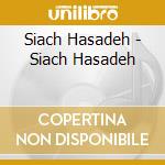 Siach Hasadeh - Siach Hasadeh cd musicale di Siach Hasadeh