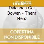 Dalannah Gail Bowen - Them Menz cd