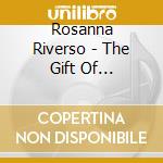 Rosanna Riverso - The Gift Of Christmas cd musicale di Rosanna Riverso