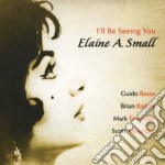 Elaine A. Small - I'Ll Be Seeing You