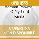 Hemant Panwar - O My Lord Rama cd