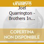 Joel Quarrington - Brothers In Brahms cd musicale di Joel Quarrington